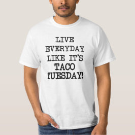 Lebhafttägliches wie es ist Taco lustiger Dienstag T-Shirt