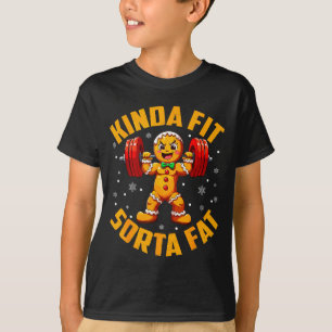 Lebkuchen Kinda Fit Sorta Fett Fitnessstudio Gewic T-Shirt