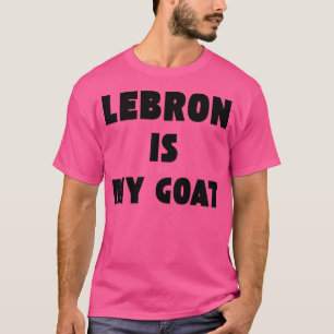 Lebron James ist meine Ziege T-Shirt