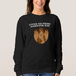 Lebte, um einen anderen Tag zu bekämpfen Inspirati Sweatshirt