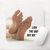 LECKEN SIE DEN SAND WEG VON MEINEN FÜSSEN! MOUSEPAD (Mit Mouse)