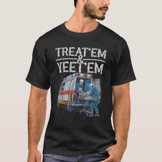Leckerei Em and Yeet Em Skeleton Ambulanz Funny Hu T-Shirt