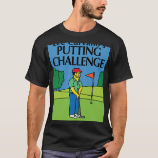 Lee Carvallos Putting Challenge lustig T-Shirt