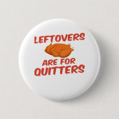 Leeftovers sind für Quitters Classic Creative Läss Button (Vorderseite)