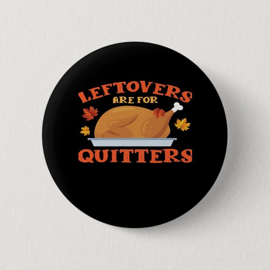 Leeftovers sind für Quitters Classic Creative Läss Button (Vorderseite)