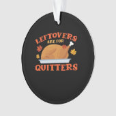 Leeftovers sind für Quitters Classic Creative Läss Ornament (Vorderseite)