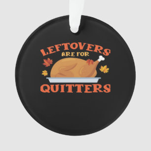 Leeftovers sind für Quitters Classic Creative Läss Ornament