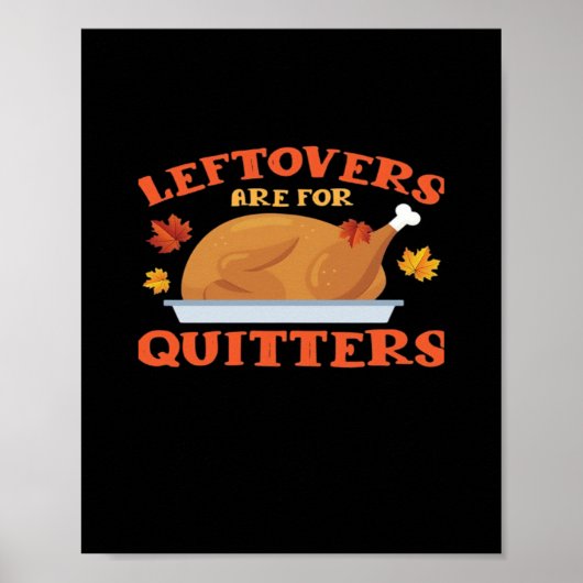 Leeftovers sind für Quitters Classic Creative Läss Poster (Vorne)