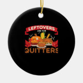 Leeftovers sind für Quitters minimal kreativ Keramik Ornament (Vorne)