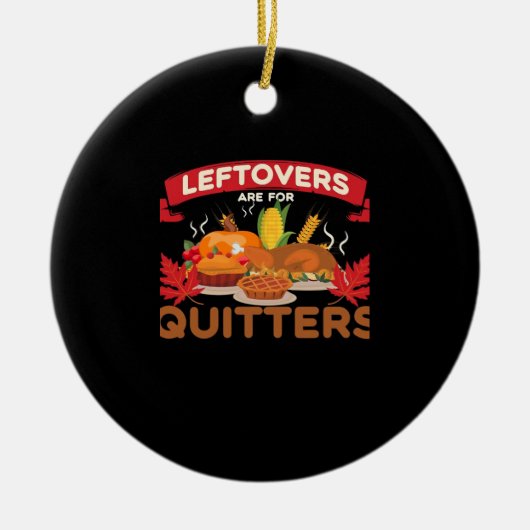Leeftovers sind für Quitters minimal kreativ Keramik Ornament (Vorne)
