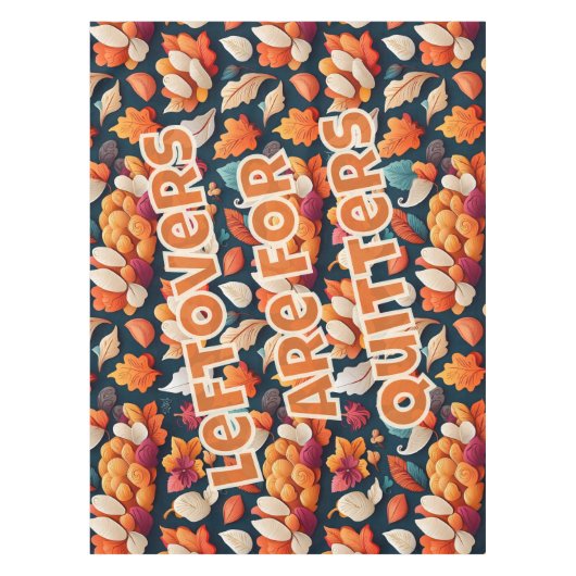 Leeftovers sind für Quitters Tischdecke (Vorderseite)