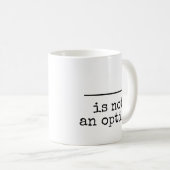(Leer) ist keine Option Kaffeetasse (VorderseiteRechts)