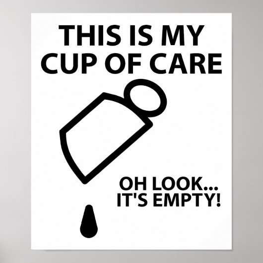 Leere Cup of Care Funny Poster (Vorne)