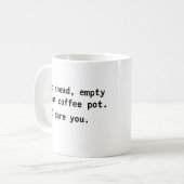 Leere den Kaffeetopf! Ich wage deine Tasse (Vorderseite Links)