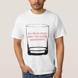 Leeres Glas, endlose Chancen T - Shirt