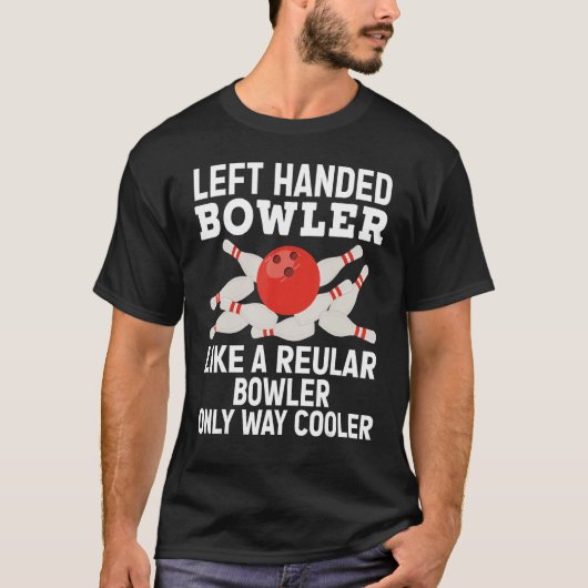Left Handed Bowler Design For Men Women Bowling T-Shirt (Vorderseite)