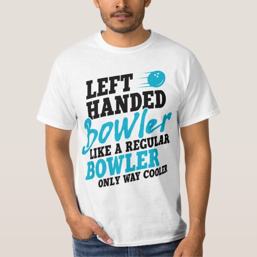 Left Handed Bowler Like a Regular Bowler Only Way  T-Shirt (Vorderseite)