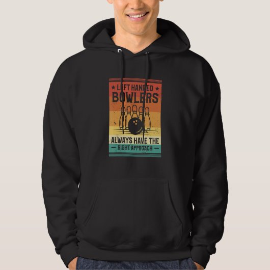 Left Handed Bowlers Always Have The Right Approach Hoodie (Vorderseite)