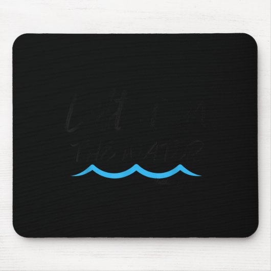 Left It In The Water Baptism Water Splash Black Le Mousepad (Vorne)