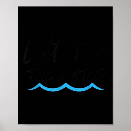 Left It In The Water Baptism Water Splash Black Le Poster (Vorne)