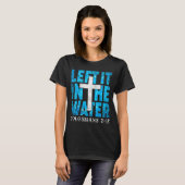 Left It In The Water Colossians 2 12 Christian Bap T-Shirt (Vorne ganz)