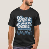 Left It In The Water Retro Christian Baptism Bapti T-Shirt (Vorderseite)