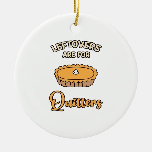 Leftores sind für Quitters Funny Pie Erntedank Keramik Ornament (Vorne)