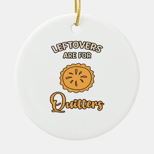 Leftores sind für Quitters Funny Pie Erntedank Keramik Ornament (Vorne)