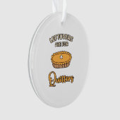 Leftores sind für Quitters Funny Pie Erntedank Ornament (Vorderseite)