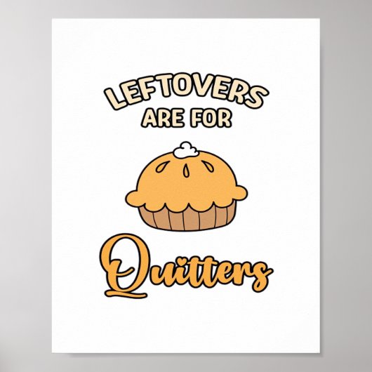Leftores sind für Quitters Funny Pie Erntedank Poster (Vorne)