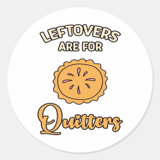 Leftores sind für Quitters Funny Pie Erntedank Runder Aufkleber (Vorderseite)