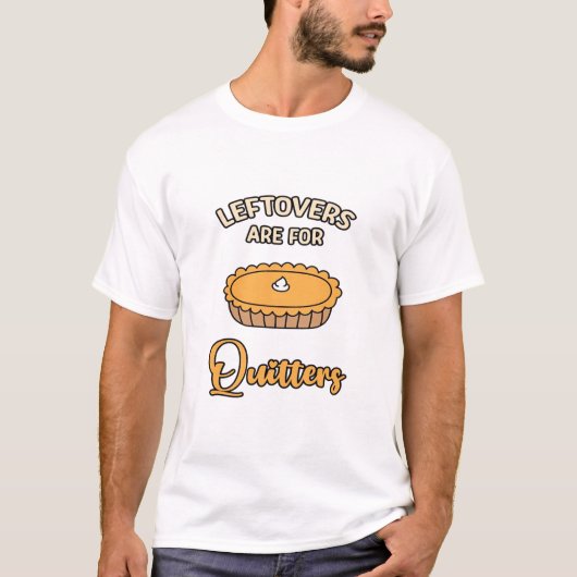 Leftores sind für Quitters Funny Pie Erntedank T-Shirt (Vorderseite)