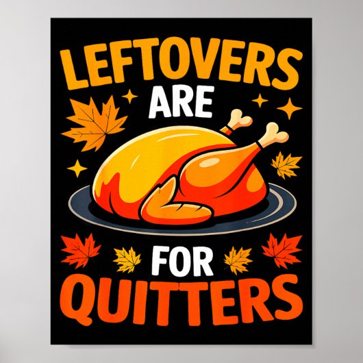 Leftovers Are For Quitters Shirt Adult Kids Men Wo Poster (Vorne)