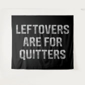 Leftovers Are For Quitters Thanksgiving Day Wandteppich (Vorderseite (Horizontal))