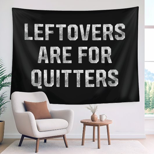 Leftovers Are For Quitters Thanksgiving Day Wandteppich