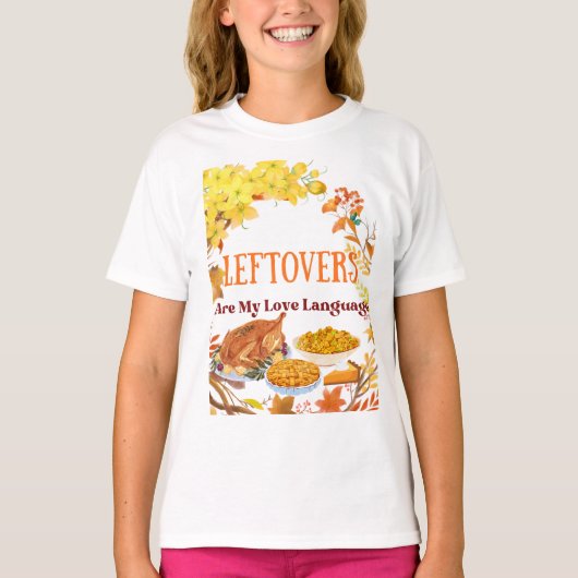 Leftovers Are My Love Language Funny thanksgiving T-Shirt (Vorderseite)