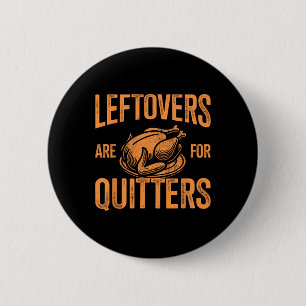 Leftovers sind dafür, die Türkei für den Erntedank Button