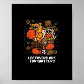 Leftovers sind für Quito Erntedank Day Funny Poster (Vorne)