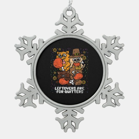 Leftovers sind für Quito Erntedank Day Funny Schneeflocken Zinn-Ornament (Vorderseite)
