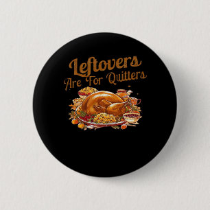 Leftovers sind für Quito Funny Erntedank Day Button
