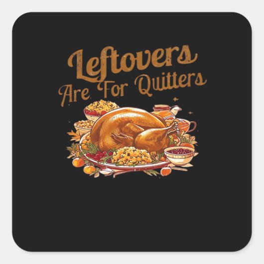 Leftovers sind für Quito Funny Erntedank Day Quadratischer Aufkleber (Vorderseite)