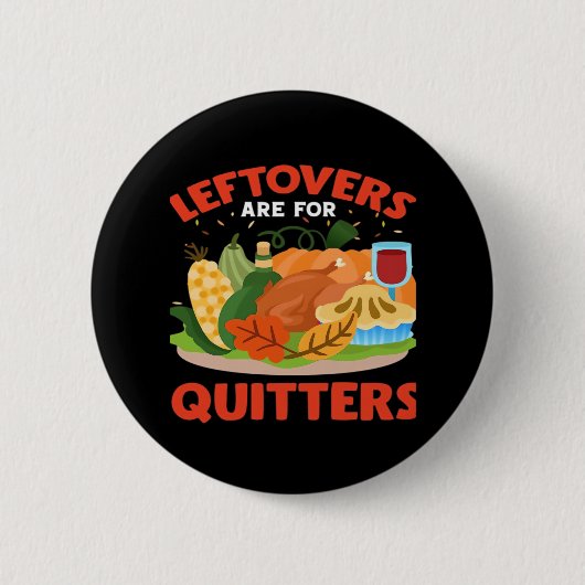 Leftovers sind für Quitters Classic Ästhetik Stil Button (Vorderseite)