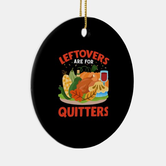 Leftovers sind für Quitters Classic Ästhetik Stil Keramik Ornament (Rechts)