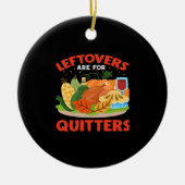 Leftovers sind für Quitters Classic Ästhetik Stil Keramik Ornament (Vorne)