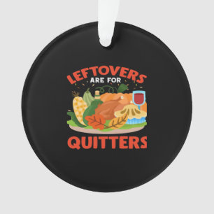 Leftovers sind für Quitters Classic Ästhetik Stil Ornament