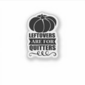 Leftovers sind für Quitters Classic Funny Retro Aufkleber (Vorderseite)