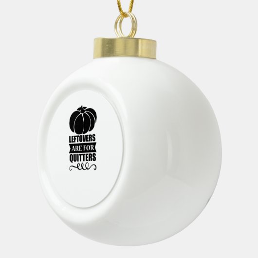 Leftovers sind für Quitters Classic Funny Retro Keramik Kugel-Ornament (Rechts)