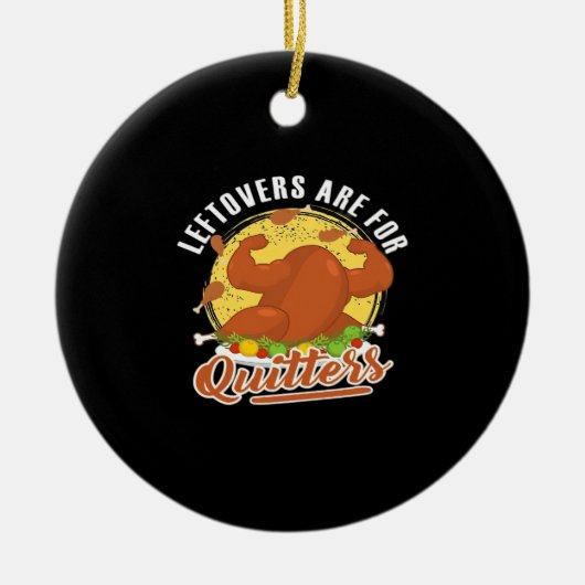 Leftovers sind für Quitters Classic Funny Retro Keramik Ornament (Vorne)