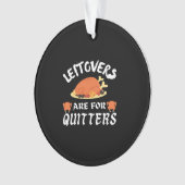 Leftovers sind für Quitters Classic Funny Retro Ornament (Vorderseite)
