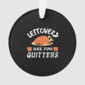 Leftovers sind für Quitters Classic Funny Retro Ornament (Vorderseite)